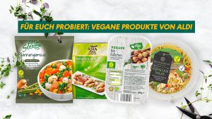 Vier vegane Produkte von Aldi nebeneinander