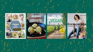 Kochbücher und Neuerscheinungen vegan: Vegan Low Budget, La Fermentista, Vegane Alpenküche und Run Vegan